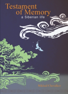 Testament of Memory : A Siberian Life