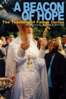 A Beacon of Hope : The Teaching of Father Ilarion