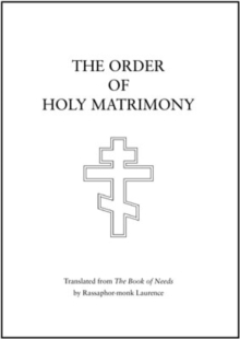 The Order of Holy Matrimony : Translated from the Book of Needs