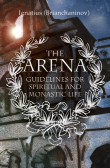 The Arena : Guidelines for Spiritual and Monastic Life