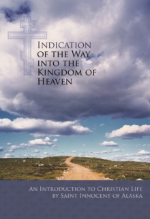 Indication of the Way into the Kingdom of Heaven : An Introduction to Christian Life