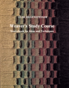 Weavers Study Course : Sourcebook for Ideas and Techniques