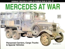 German Trucks and Cars in WWII Vol IV: Mercedes At War, Paperback / softback Book German Trucks and Cars in WWII Vol IV: Mercedes At War, Paperback / softback Book