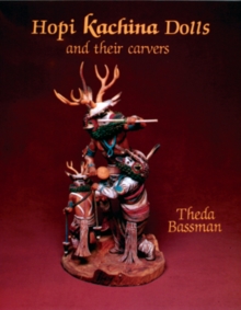Hopi Kachina Dolls and their Carvers, Hardback Book Hopi Kachina Dolls and their Carvers, Hardback Book