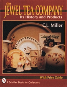 The Jewel Tea Company : Its History and Products, Hardback Book The Jewel Tea Company : Its History and Products, Hardback Book