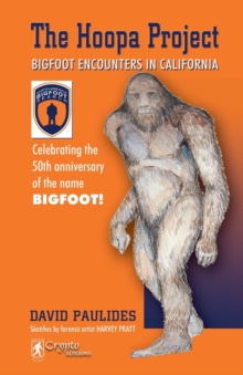 The Hoopa Project : Bigfoot Encounters in California