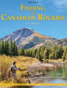 Fishing the Canadian Rockies 2nd Edition : an angler's guide to every lake, river and stream