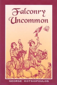 Falconry Uncommon : Ancient Japanese Falconry, Paperback / softback Book Falconry Uncommon : Ancient Japanese Falconry, Paperback / softback Book