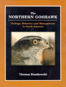 Northern Goshawk : Ecology, Behavior, and Management in North America.