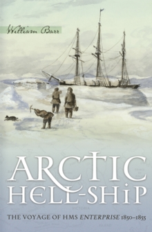 Arctic Hell-Ship : The Voyage of HMS Enterprise 1850-1855