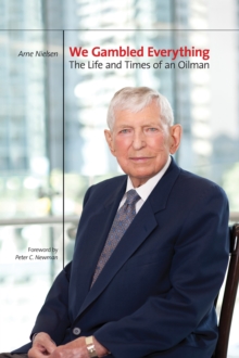 We Gambled Everything : The Life and Times of an Oilman, Paperback Book We Gambled Everything : The Life and Times of an Oilman, Paperback Book