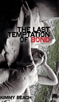 The Last Temptation of Bond, Paperback Book The Last Temptation of Bond, Paperback Book