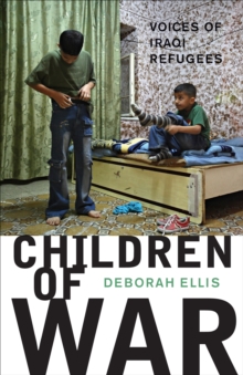 Children of War : Voices of Iraqi Refugees
