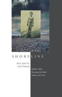 Shoreline : Three Plays by Don Hannah, Paperback / softback Book Shoreline : Three Plays by Don Hannah, Paperback / softback Book