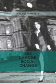 Sex Change, Social Change : Reflections on Identity, Institutions, and Imperialism, Paperback / softback Book Sex Change, Social Change : Reflections on Identity, Institutions, and Imperialism, Paperback / softback Book