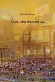 Brief History of the Short-Lived, Paperback Book Brief History of the Short-Lived, Paperback Book