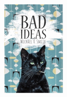 Bad Ideas, Paperback / softback Book Bad Ideas, Paperback / softback Book