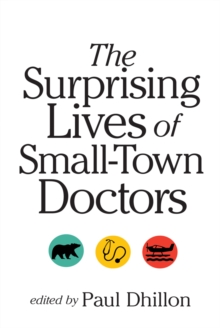 The Surprising Lives of Small-Town Doctors