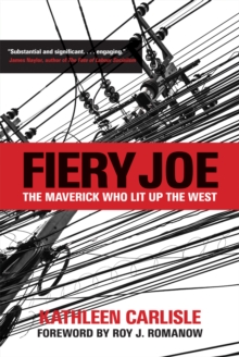 Fiery Joe : The Maverick Who Lit Up the West