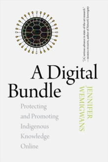 A Digital Bundle : Protecting and Promoting Indigenous Knowledge Online