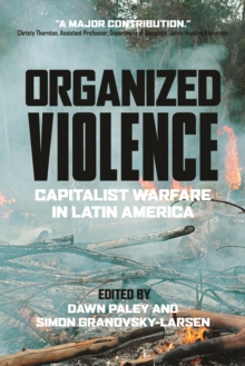 Organized Violence : Capitalist Warfare in Latin America