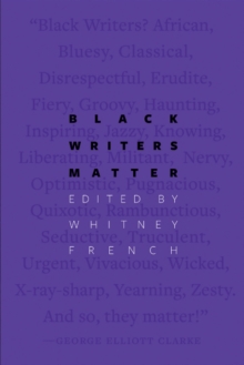 Black Writers Matter, Paperback / softback Book Black Writers Matter, Paperback / softback Book