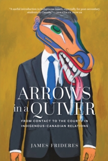 Arrows in a Quiver : From Contact to the Courts in Indigenous-Canadian Relations