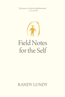 Field Notes for the Self