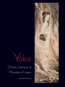 Yokai : Ghosts, Demons & Monsters of Japan