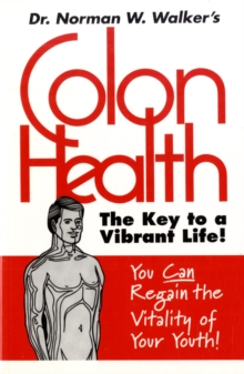 Colon Health : The Key to a Vibrant Life