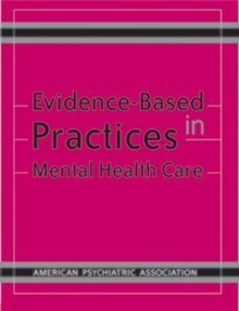 Evidence-Based Practices in Mental Health Care, Paperback Book Evidence-Based Practices in Mental Health Care, Paperback Book