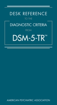 Desk Reference to the Diagnostic Criteria From DSM-5-TR