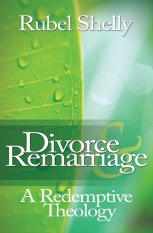 Divorce & Remarriage : A Redemptive Theology