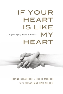 If Your Heart Is Like My Heart : A Pilgrimage of Faith and Health