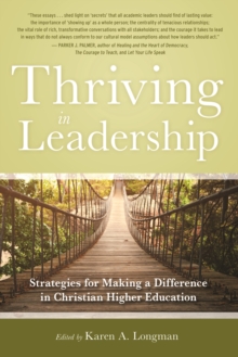 Thriving in Leadership : Strategies for Making a Difference in Christian Higher Education