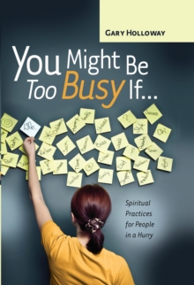 You Might Be Too Busy If ...