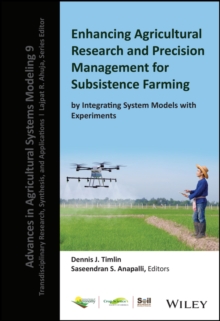 Enhancing Agricultural Research and Precision Management for Subsistence Farming by Integrating System Models with Experiments