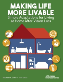 Making Life More Livable : Simple Adaptations for Living at Home after Vision Loss