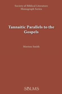 Tannaitic Parallels to the Gospels