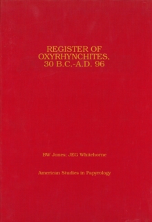 Register of Oxyrhynchites 30BC-AD96, Hardback Book Register of Oxyrhynchites 30BC-AD96, Hardback Book