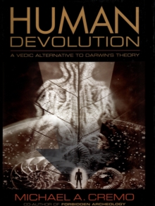 Human Devolution : A Vedic Alternative to Darwin's Theory, Hardback Book Human Devolution : A Vedic Alternative to Darwin's Theory, Hardback Book