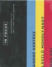 In Focus: Andre Kertesz, Laszlo Moholy-Nagy, and Man Ray - Photographs from the J. Paul Getty Museum, Paperback / softback Book In Focus: Andre Kertesz, Laszlo Moholy-Nagy, and Man Ray - Photographs from the J. Paul Getty Museum, Paperback / softback Book