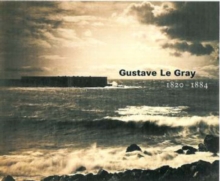 Gustave Le Gray - 1820-1884