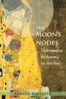 Moon'S Nodes : Understanding the Dynamic Ties That Bind, Paperback Book Moon'S Nodes : Understanding the Dynamic Ties That Bind, Paperback Book