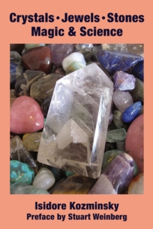 Crystals, Jewels, Stones : Magic & Science, Paperback / softback Book Crystals, Jewels, Stones : Magic & Science, Paperback / softback Book