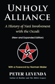 Unholy Alliance : A History of Nazi Involvement with the Occult