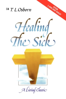 Healing The Sick : A Living Classic