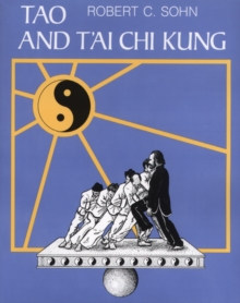 Tao and T'Ai Chi Kung, Paperback / softback Book Tao and T'Ai Chi Kung, Paperback / softback Book