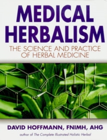 Medical Herbalism  Hardback  David Hoffmann