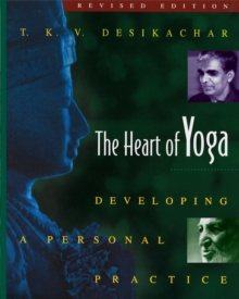 The Heart of Yoga : Developing a Personal Practice